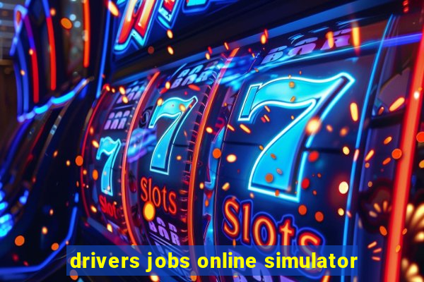 drivers jobs online simulator